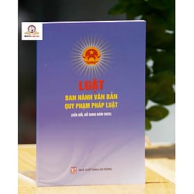 Luật ban hành văn bản quy phạm pháp luật (Sửa đổi, bổ sung năm /2025) - Văn Hàn
