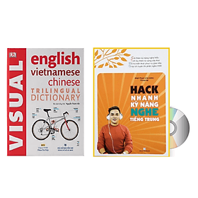 Combo 2 sách Từ điển hình ảnh Tam Ngữ Trung Anh Việt – Visual English Vietnamese Chinese Trilingual Dictionary +Hack nhanh kỹ năng nghe tiếng Trung+DVD tài liệu - An