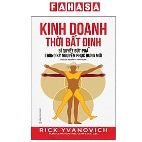 Kinh Doanh Thời Bất Định - Bí Quyết Bứt Phá Trong Kỷ Nguyên Phục Hưng Mới - Do
