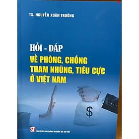Hỏi - đáp về phòng, chống tham nhũng, tiêu cực ở Việt Nam - Gia Việt