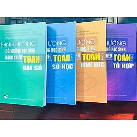 Combo Định hướng bồi dưỡng học sinh năng khiếu Toán - Văn