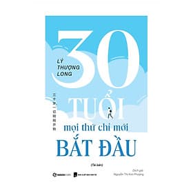 Sách 30 Tuổi - Mọi Thứ Chỉ Mới Bắt Đầu - Nhà Xuất Bản Dân Trí