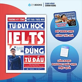 Tư Duy Học IELTS Đúng Từ Đầu - Chìa Khóa Để Chinh Phục Band Điểm Cao Ngay Từ Những Bước Khởi Đầu - Chinh Ba