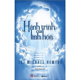 Hành Trình Của Linh Hồn - Michael Newton - NXB Văn Hóa Dân tộc - Linh Linh