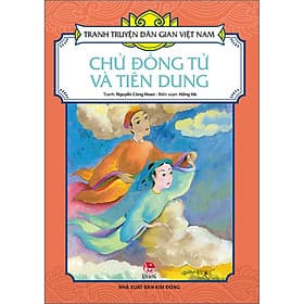 Tranh Truyện Dân Gian Việt Nam: Chử Đồng Tử Và Tiên Dung Tái bản 2023) - Kim