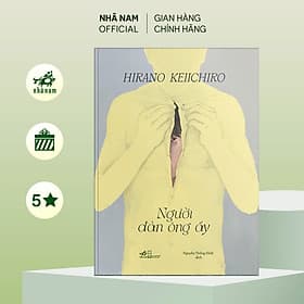 Người đàn ông ấy (Hirano Keiichiro) (Nhã Nam Official) - KEI