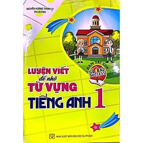 Luyện Viết Để Nhớ Từ Vựng Tiếng Anh Lớp 1 (Bám Sát SGK Global Success 1) (HA) - An Vi