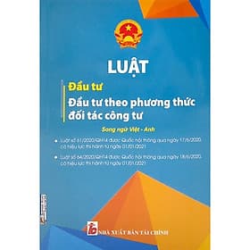 Luật đầu tư- đầu tư theo phương thức đối tác công tư (Song ngữ Việt -Anh) có hiệu lực từ ngày 01/01/2021 - Son