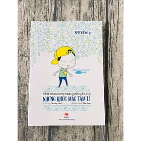 Cẩm Nang Con Trai Tuổi Dậy Thì - Những Khúc Mắc Tâm Lí (Quyển 2)