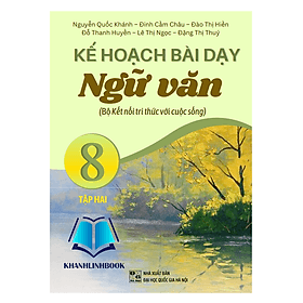 Kế hoạch bài dạy ngữ văn 8 - tập 2 ( kết nối tri thức ) - Tri Thức