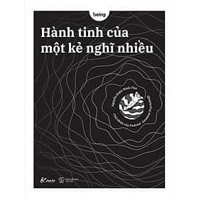 Hành Tinh Của Một Kẻ Nghĩ Nhiều - Nguyễn Đoàn Minh Thư - AZ Việt Nam - Nguyễn Đoàn Minh Thư