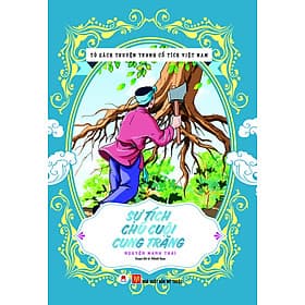 Tủ sách Truyện Tranh Cổ Tích Việt Nam - Sự Tích Chú Cuội Cung Trăng -Nguyễn Mạnh Thái - Huy Nam
