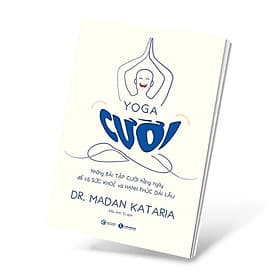 Yoga cười – Những bài tập cười hàng ngày để có sức khoẻ và hạnh phúc dài lâu - Hạ