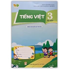 Tiếng việt 3 tập 1 dành cho buổi học thứ hai ( kết nối tri thức với cuộc sống ) - Tri Thức