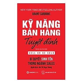 Kỹ năng bán hàng tuyệt đỉnh - Saigon Books