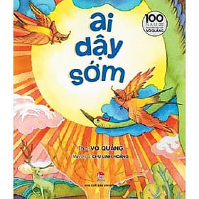 Ai dậy sớm (thơ Võ Quảng) - 