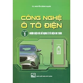 Công Nghệ Ô Tô Điện - Quyển 1: Nhận Diện Và Sử Dụng Ô Tô Điện An Toàn - Nha Nha