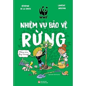 Nhiệm Vụ Bảo Vệ Rừng - NXB Phụ Nữ - Nhã Nam