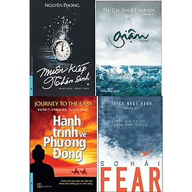 Combo 4Q: Muôn Kiếp Nhân Sinh + Giận + Hành Trình Về Phương Đông + Fear - Sợ Hãi - Thích Nhất Hạnh (Top Sách Tâm Linh Bán Chạy Nhất Mọi Thời Đại) - Hạ