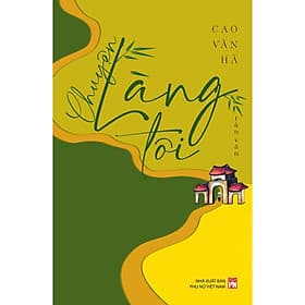 Chuyện Làng Tôi - NXB Phụ Nữ - Làn
