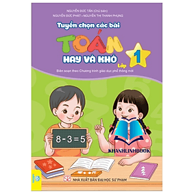 Tuyển Chọn Các Bài Toán Hay Và Khó Lớp 1 (Biên soạn theo chương trình GDPT mới) - Theo Theobald