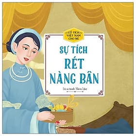 Cổ Tích Việt Nam Cho Bé: Sự Tích Rét Nàng Bân - Nhà xuất bản Larousse