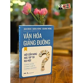 VĂN HOÁ GIẢNG ĐƯỜNG - Một cẩm nang học tập tại đại học - Jean Brick – Maria Herke – Deanna Wong - Khổng Thị Diễm Hằng – Nguyễn Thị Hải Diệu dich - IPER – Quảng Văn - NXB Dân Trí - Nguyễn Thị Diệu Thảo