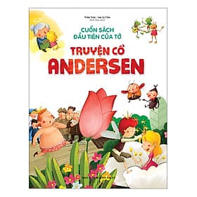 Cuốn Sách Đầu Tiên Của Tớ - Truyện Cổ Andersen - Minh Minh