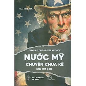Nước Mỹ Chuyện Chưa Kể - Bản Rút Gọn - Oliver Stone, Peter Kuzick; Thảo Minh dịch - Minh