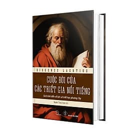 (Bìa cứng) CUỘC ĐỜI CÁC TRIẾT GIA NỔI TIẾNG – Sách kinh điển về lịch sử triết học phương Tây – Diogenes Laërtius – Nguyễn Thanh Xuân dịch - Book Hunter - 