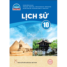 Sách giáo khoa Lịch Sử 10- Chân Trời Sáng Tạo (Kèm Nilon bọc Sách) - Khoa