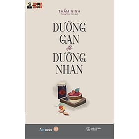 DƯỠNG GAN ĐỂ DƯỠNG NHAN – Thẩm Ninh – Phùng Thủy Tiên dịch – Skybooks – AZ VIETNAM – NXB Thế Giới (Bìa mềm) - Thẩm Ninh