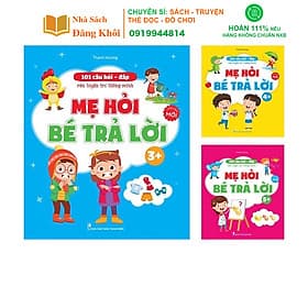 101 Câu Hỏi Đáp Rèn luyện Trí Thông Minh - Mẹ Hỏi Bé Trả Lời Dành Cho Bé 3 đến 6 tuổi - Việt Hà