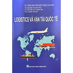 Logistics Và Vận Tải Quốc Tế - TS. Trần Nguyễn Hợp Châu - Chà