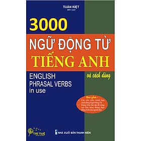 3000 ngữ động từ tiếng Anh và cách dùng - Trí