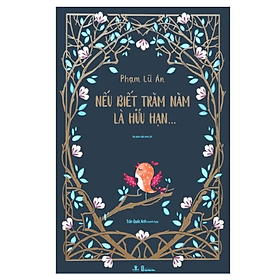 Nếu Biết Trăm Năm Là Hữu Hạn... (PNB) - Saigon Books