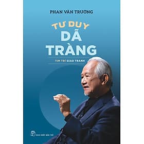 Sách Tư duy dã tràng - Tim trí giao tranh
