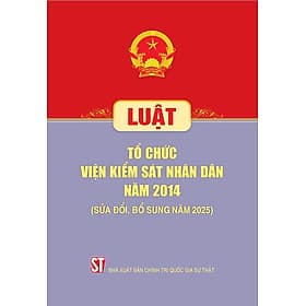 Luật Tổ chức Viện kiểm sát nhân dân năm 2014 (sửa đổi, bổ sung năm 2025) - Nhã Nam