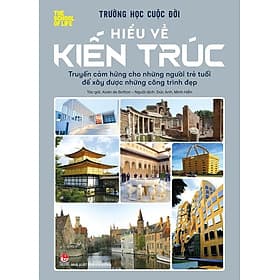 Trường học cuộc đời - Hiểu về kiến trúc - Kim Hiểu