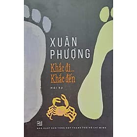 Khắc Đi Khắc Đến - Hồi ký Xuân Phượng - Di Di