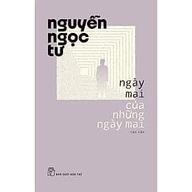 Sách Nguyễn Ngọc Tư. Ngày mai của những ngày mai - 