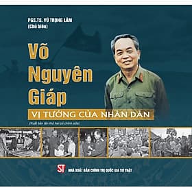 bìa cứng - Võ Nguyên giáp - Vị tướng của nhân dân - NG.UYÊN