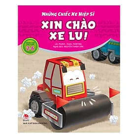 Sách Những Chiếc Xe Hiệp Sĩ: Xin Chào Xe Lu! - Chao