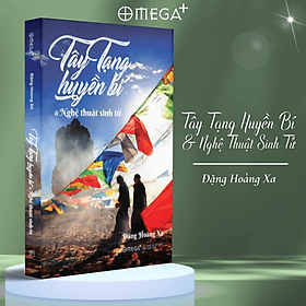 Tây Tạng Huyền Bí Và Nghệ Thuật Sinh Tử - Hú