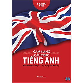 Cẩm Nang Cấu Trúc Tiếng Anh - Trang Anh