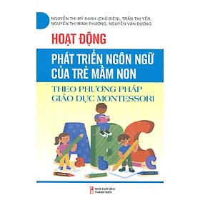 Hoạt Động Phát Triển Ngôn Ngữ Của Trẻ Mầm Non Theo Phương Pháp Giáo Dục Montessori - Theo Theobald
