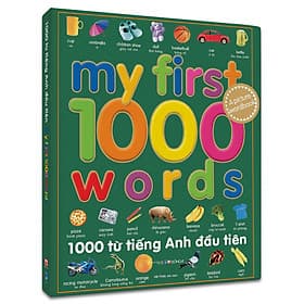 Sách 1000 Từ Tiếng Anh Đầu Tiên - My First 1000 Words - Tái Bản
