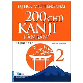 Sách Tự Học Viết Tiếng Nhật - 200 Chữ Kanji Căn Bản (Tập 2) - Trí
