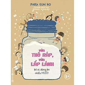 Sách Thái Hà - Vừa Thô Ráp, Vừa Lấp Lánh - Bé Ơi, Đừng Ăn Nhiều Muối! - An Lan