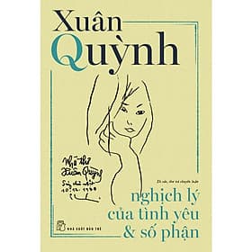 NXB Trẻ - Nghịch lý của tình yêu & số phận (Di cảo, thư và chuyên luận - Xuân Quỳnh) - Di Di